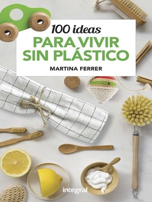 cover image of 100 ideas para vivir sin plásticos
